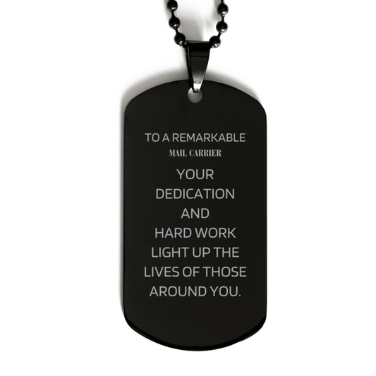 Remarkable Mail Carrier Gifts, Your dedication and hard work, Inspirational Birthday Christmas Unique Black Dog Tag For Mail Carrier, Coworkers, Men, Women, Friends - Mallard Moon Gift Shop
