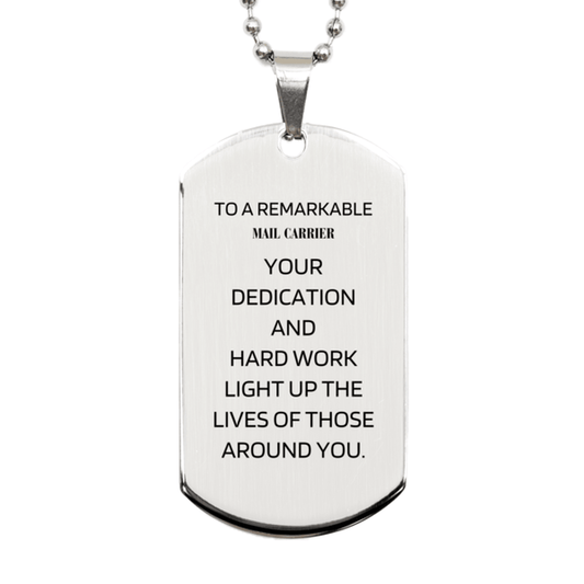 Remarkable Mail Carrier Gifts, Your dedication and hard work, Inspirational Birthday Christmas Unique Silver Dog Tag For Mail Carrier, Coworkers, Men, Women, Friends - Mallard Moon Gift Shop