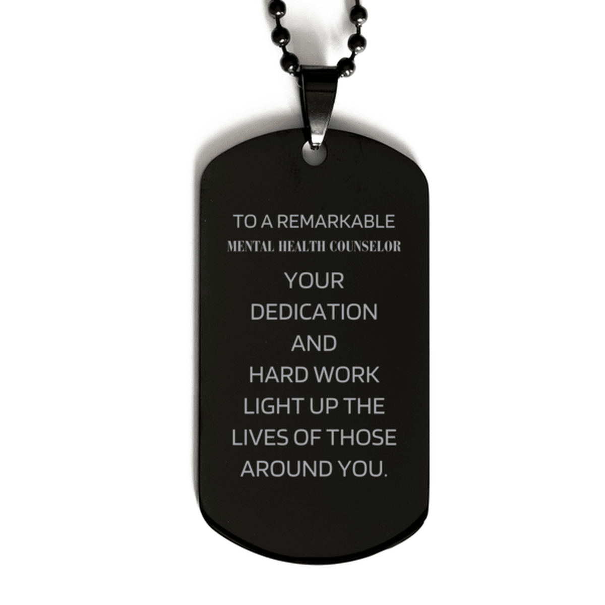 Remarkable Mental Health Counselor Gifts, Your dedication and hard work, Inspirational Birthday Christmas Unique Black Dog Tag For Mental Health Counselor, Coworkers, Men, Women, Friends - Mallard Moon Gift Shop