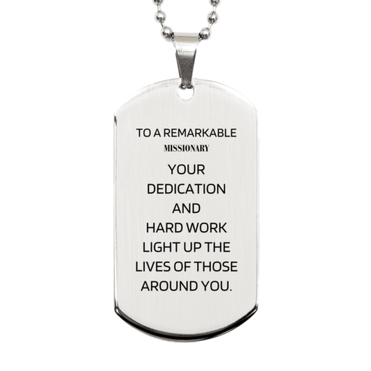 Remarkable Missionary Gifts, Your dedication and hard work, Inspirational Birthday Christmas Unique Silver Dog Tag For Missionary, Coworkers, Men, Women, Friends - Mallard Moon Gift Shop