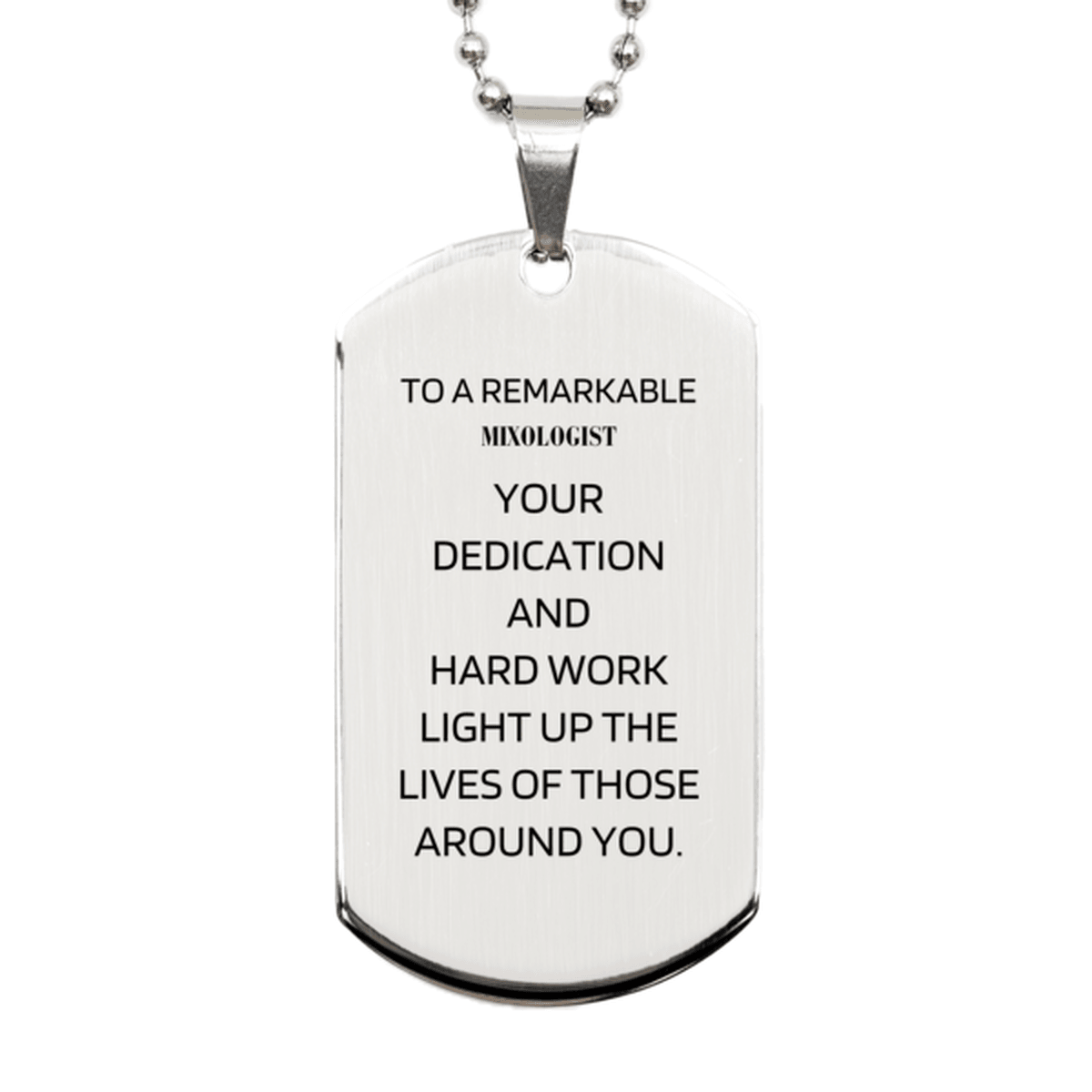 Remarkable Mixologist Gifts, Your dedication and hard work, Inspirational Birthday Christmas Unique Silver Dog Tag For Mixologist, Coworkers, Men, Women, Friends - Mallard Moon Gift Shop