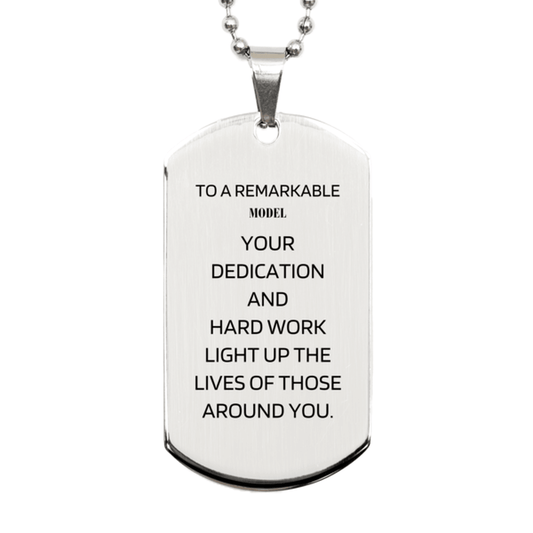 Remarkable Model Gifts, Your dedication and hard work, Inspirational Birthday Christmas Unique Silver Dog Tag For Model, Coworkers, Men, Women, Friends - Mallard Moon Gift Shop
