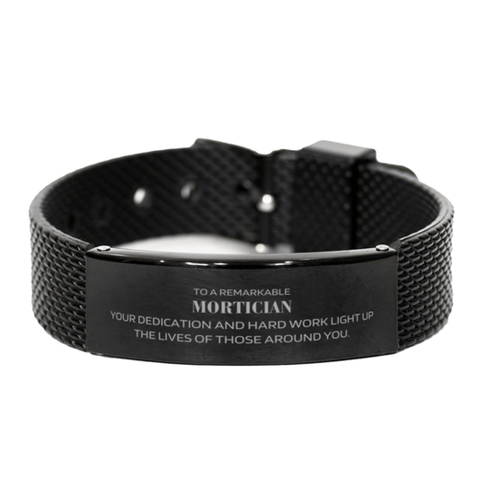 Remarkable Mortician Gifts, Your dedication and hard work, Inspirational Birthday Christmas Unique Black Shark Mesh Bracelet For Mortician, Coworkers, Men, Women, Friends - Mallard Moon Gift Shop
