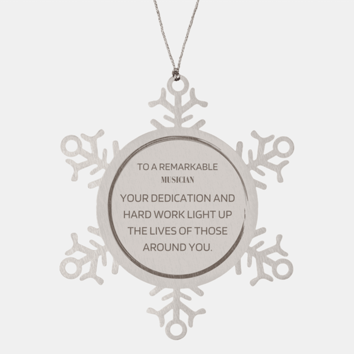Remarkable Musician Gifts, Your dedication and hard work, Inspirational Birthday Christmas Unique Snowflake Ornament For Musician, Coworkers, Men, Women, Friends - Mallard Moon Gift Shop