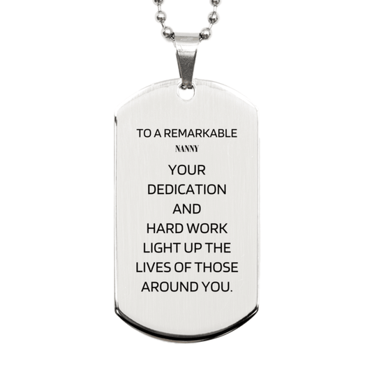 Remarkable Nanny Gifts, Your dedication and hard work, Inspirational Birthday Christmas Unique Silver Dog Tag For Nanny, Coworkers, Men, Women, Friends - Mallard Moon Gift Shop