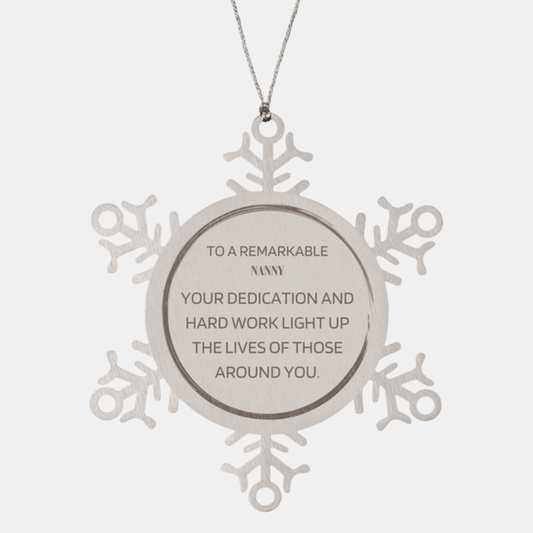 Remarkable Nanny Gifts, Your dedication and hard work, Inspirational Birthday Christmas Unique Snowflake Ornament For Nanny, Coworkers, Men, Women, Friends - Mallard Moon Gift Shop
