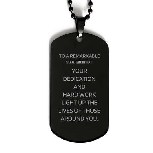 Remarkable Naval Architect Gifts, Your dedication and hard work, Inspirational Birthday Christmas Unique Black Dog Tag For Naval Architect, Coworkers, Men, Women, Friends - Mallard Moon Gift Shop