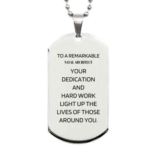 Remarkable Naval Architect Gifts, Your dedication and hard work, Inspirational Birthday Christmas Unique Silver Dog Tag For Naval Architect, Coworkers, Men, Women, Friends - Mallard Moon Gift Shop