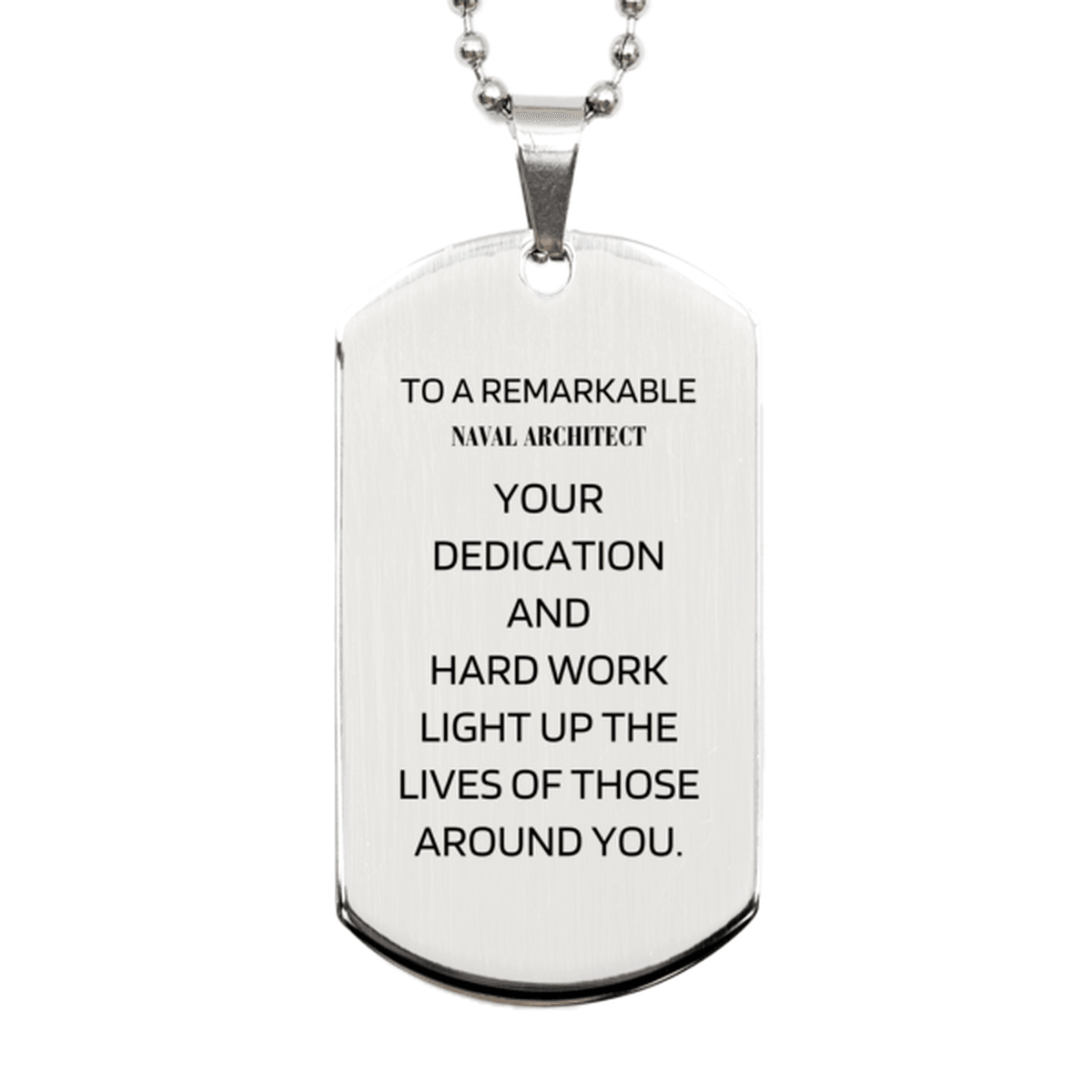 Remarkable Naval Architect Gifts, Your dedication and hard work, Inspirational Birthday Christmas Unique Silver Dog Tag For Naval Architect, Coworkers, Men, Women, Friends - Mallard Moon Gift Shop