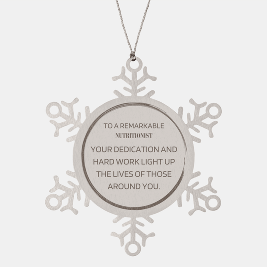 Remarkable Nutritionist Gifts, Your dedication and hard work, Inspirational Birthday Christmas Unique Snowflake Ornament For Nutritionist, Coworkers, Men, Women, Friends - Mallard Moon Gift Shop