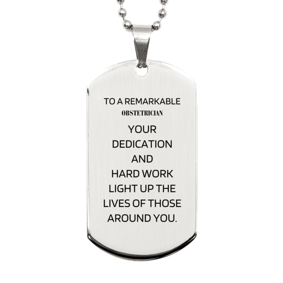 Remarkable Obstetrician Gifts, Your dedication and hard work, Inspirational Birthday Christmas Unique Silver Dog Tag For Obstetrician, Coworkers, Men, Women, Friends - Mallard Moon Gift Shop
