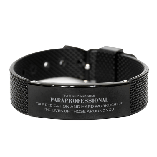 Remarkable Paraprofessional Gifts, Your dedication and hard work, Inspirational Birthday Christmas Unique Black Shark Mesh Bracelet For Paraprofessional, Coworkers, Men, Women, Friends - Mallard Moon Gift Shop