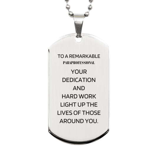 Remarkable Paraprofessional Gifts, Your dedication and hard work, Inspirational Birthday Christmas Unique Silver Dog Tag For Paraprofessional, Coworkers, Men, Women, Friends - Mallard Moon Gift Shop