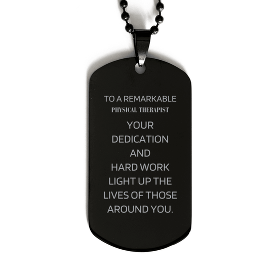 Remarkable Physical Therapist Gifts, Your dedication and hard work, Inspirational Birthday Christmas Unique Black Dog Tag For Physical Therapist, Coworkers, Men, Women, Friends - Mallard Moon Gift Shop