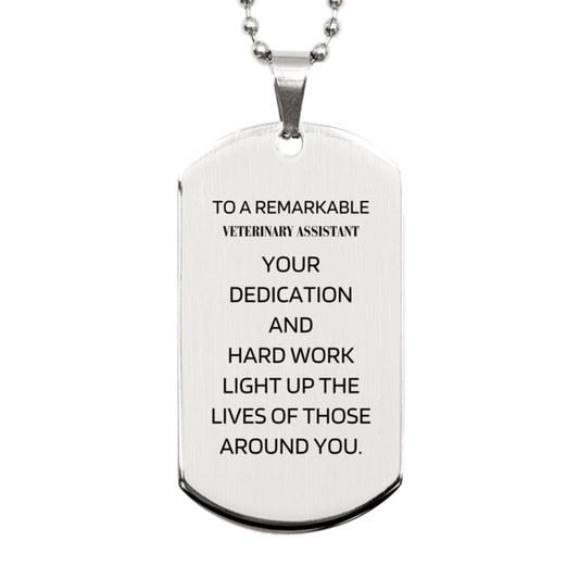 Remarkable Veterinary Assistant Gifts, Your dedication and hard work, Inspirational Birthday Christmas Unique Silver Dog Tag For Veterinary Assistant, Coworkers, Men, Women, Friends - Mallard Moon Gift Shop