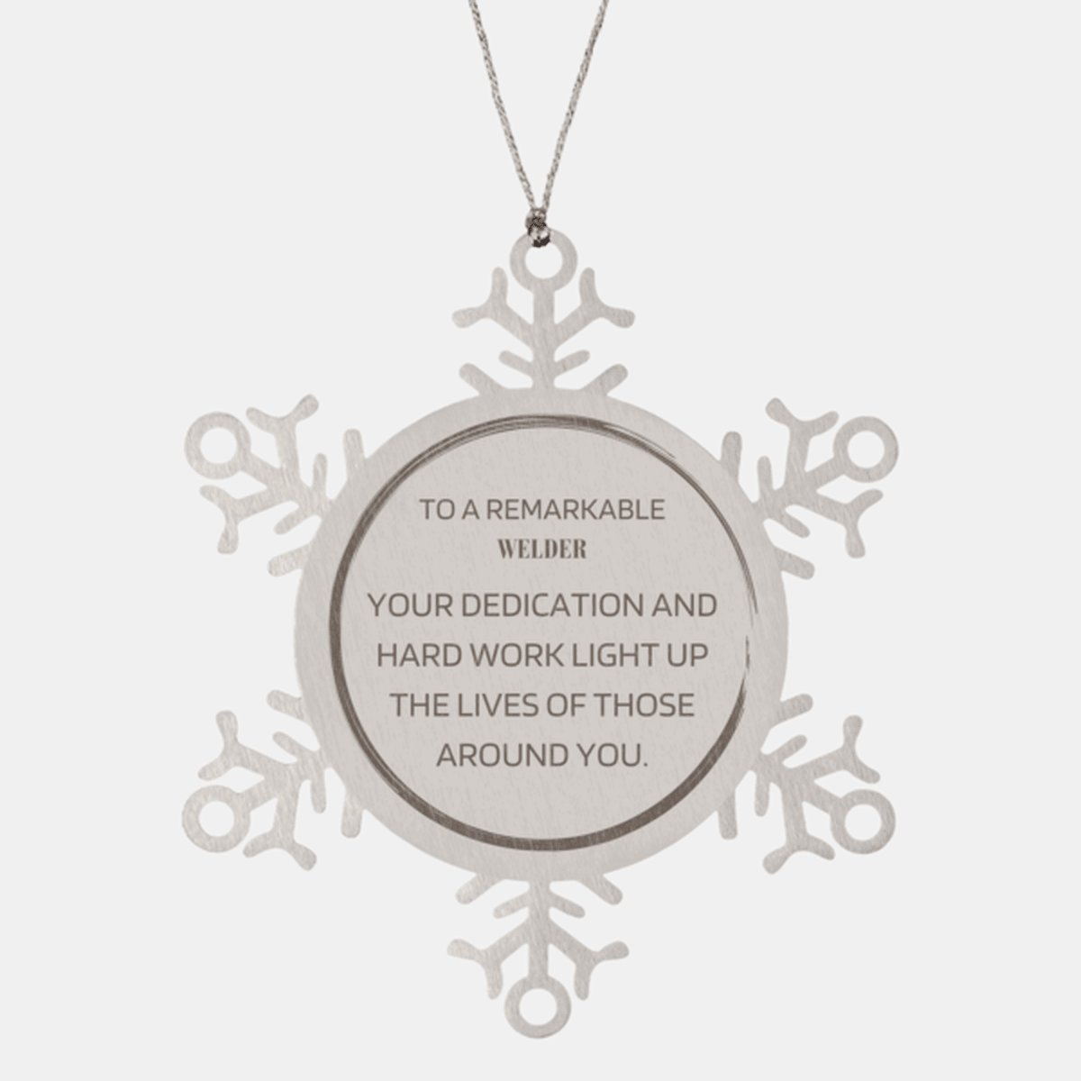 Remarkable Welder Gifts, Your dedication and hard work, Inspirational Birthday Christmas Unique Snowflake Ornament For Welder, Coworkers, Men, Women, Friends - Mallard Moon Gift Shop