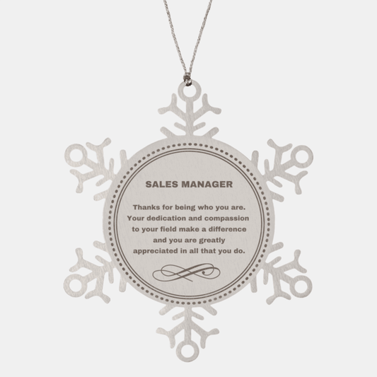 Sales Manager Snowflake Ornament - Thanks for being who you are - Birthday Christmas Jewelry Gifts Coworkers Colleague Boss - Mallard Moon Gift Shop