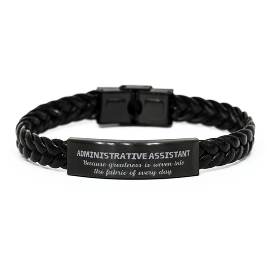 Sarcastic Administrative Assistant Braided Leather Bracelet Gifts, Christmas Holiday Gifts for Administrative Assistant Birthday, Administrative Assistant: Because greatness is woven into the fabric of every day, Coworkers, Friends - Mallard Moon Gift Shop