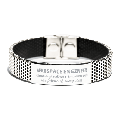 Sarcastic Aerospace Engineer Stainless Steel Bracelet Gifts, Christmas Holiday Gifts for Aerospace Engineer Birthday, Aerospace Engineer: Because greatness is woven into the fabric of every day, Coworkers, Friends - Mallard Moon Gift Shop