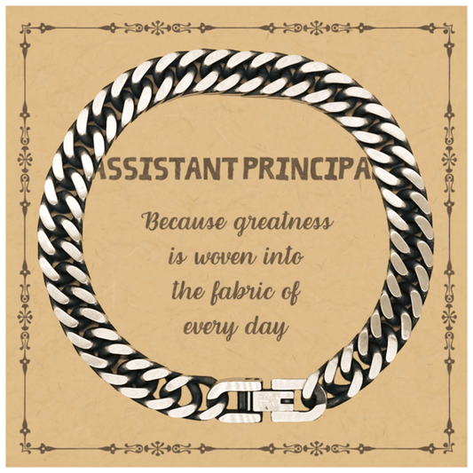 Sarcastic Assistant Principal Cuban Link Chain Bracelet Gifts, Christmas Holiday Gifts for Assistant Principal Birthday Message Card, Assistant Principal: Because greatness is woven into the fabric of every day, Coworkers, Friends - Mallard Moon Gift Shop