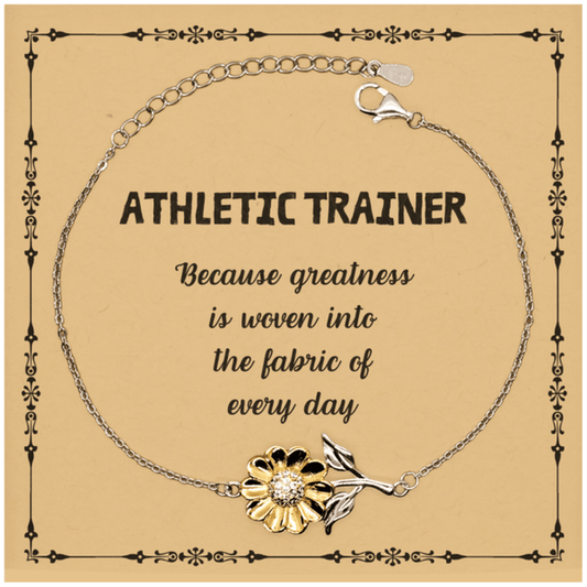 Sarcastic Athletic Trainer Sunflower Bracelet Gifts, Christmas Holiday Gifts for Athletic Trainer Birthday Message Card, Athletic Trainer: Because greatness is woven into the fabric of every day, Coworkers, Friends - Mallard Moon Gift Shop