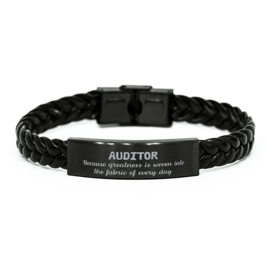 Sarcastic Auditor Braided Leather Bracelet Gifts, Christmas Holiday Gifts for Auditor Birthday, Auditor: Because greatness is woven into the fabric of every day, Coworkers, Friends - Mallard Moon Gift Shop