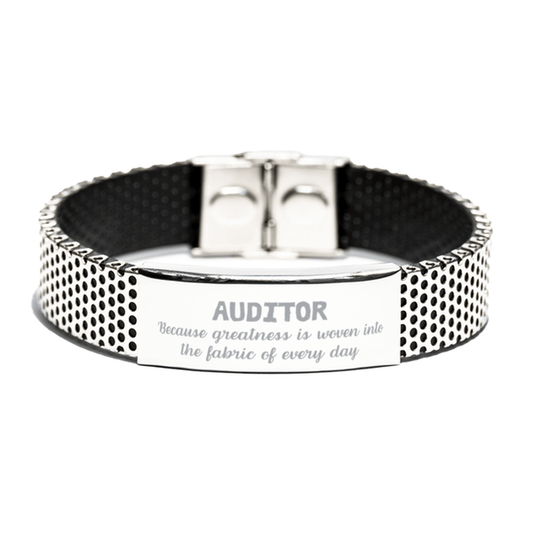 Sarcastic Auditor Stainless Steel Bracelet Gifts, Christmas Holiday Gifts for Auditor Birthday, Auditor: Because greatness is woven into the fabric of every day, Coworkers, Friends - Mallard Moon Gift Shop
