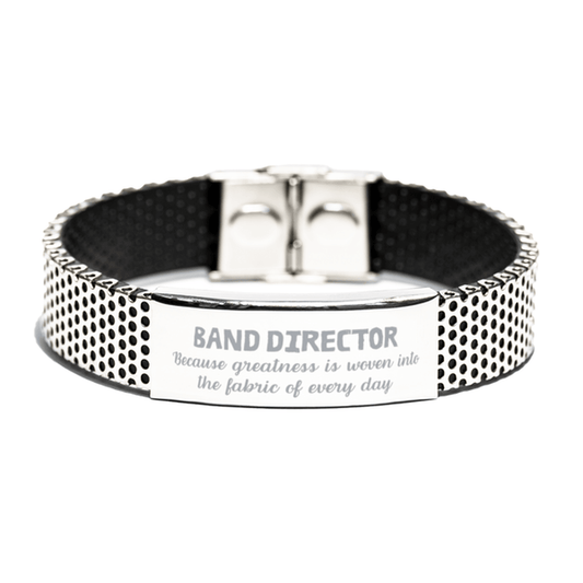 Sarcastic Band Director Stainless Steel Bracelet Gifts, Christmas Holiday Gifts for Band Director Birthday, Band Director: Because greatness is woven into the fabric of every day, Coworkers, Friends - Mallard Moon Gift Shop