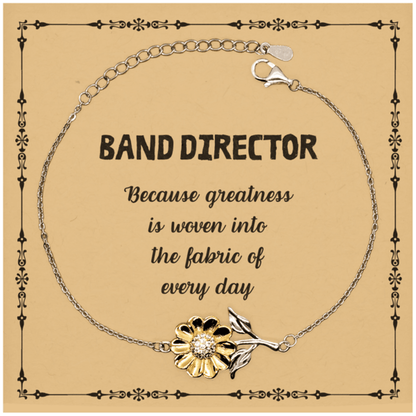 Sarcastic Band Director Sunflower Bracelet Gifts, Christmas Holiday Gifts for Band Director Birthday Message Card, Band Director: Because greatness is woven into the fabric of every day, Coworkers, Friends - Mallard Moon Gift Shop
