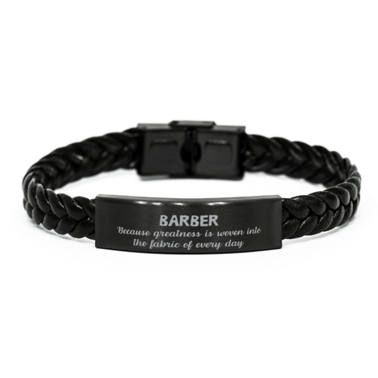 Sarcastic Barber Braided Leather Bracelet Gifts, Christmas Holiday Gifts for Barber Birthday, Barber: Because greatness is woven into the fabric of every day, Coworkers, Friends - Mallard Moon Gift Shop