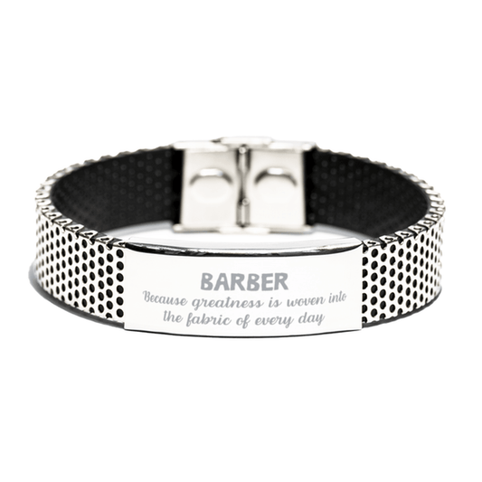 Sarcastic Barber Stainless Steel Bracelet Gifts, Christmas Holiday Gifts for Barber Birthday, Barber: Because greatness is woven into the fabric of every day, Coworkers, Friends - Mallard Moon Gift Shop