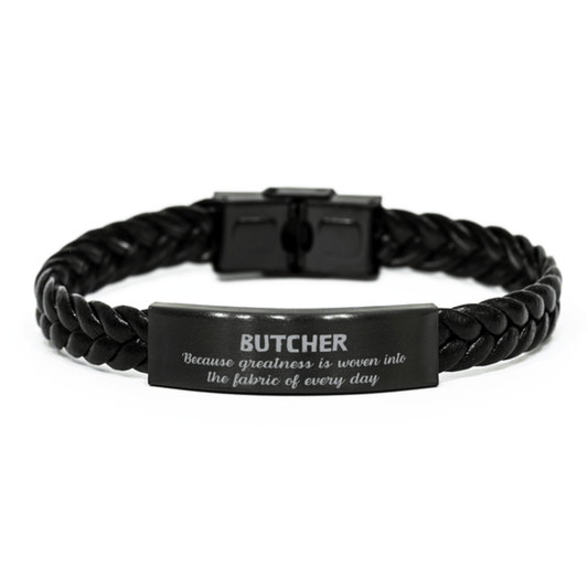 Sarcastic Butcher Braided Leather Bracelet Gifts, Christmas Holiday Gifts for Butcher Birthday, Butcher: Because greatness is woven into the fabric of every day, Coworkers, Friends - Mallard Moon Gift Shop