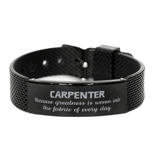 Sarcastic Carpenter Black Shark Mesh Bracelet Gifts, Christmas Holiday Gifts for Carpenter Birthday, Carpenter: Because greatness is woven into the fabric of every day, Coworkers, Friends - Mallard Moon Gift Shop