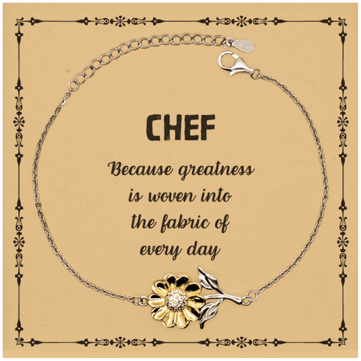 Sarcastic Chef Sunflower Bracelet Gifts, Christmas Holiday Gifts for Chef Birthday Message Card, Chef: Because greatness is woven into the fabric of every day, Coworkers, Friends - Mallard Moon Gift Shop