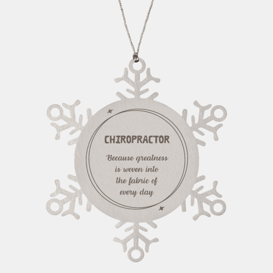 Sarcastic Chiropractor Snowflake Ornament Gifts, Christmas Holiday Gifts for Chiropractor Ornament, Chiropractor: Because greatness is woven into the fabric of every day, Coworkers, Friends - Mallard Moon Gift Shop