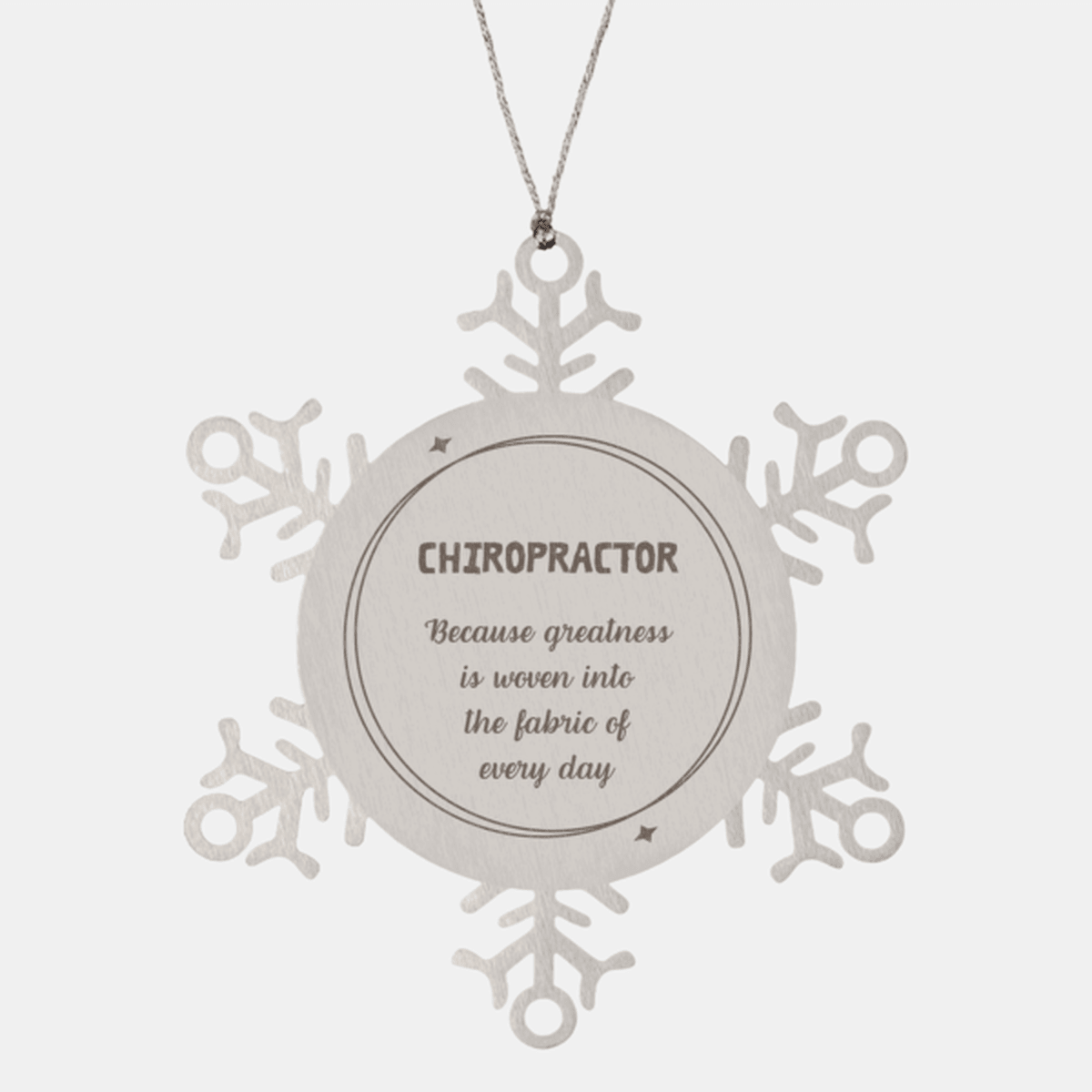 Sarcastic Chiropractor Snowflake Ornament Gifts, Christmas Holiday Gifts for Chiropractor Ornament, Chiropractor: Because greatness is woven into the fabric of every day, Coworkers, Friends - Mallard Moon Gift Shop