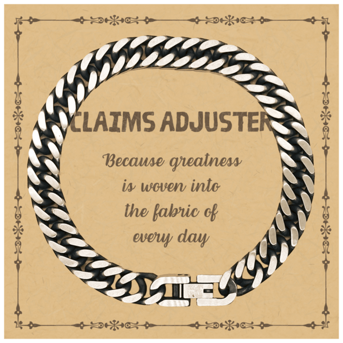 Sarcastic Claims Adjuster Cuban Link Chain Bracelet Gifts, Christmas Holiday Gifts for Claims Adjuster Birthday Message Card, Claims Adjuster: Because greatness is woven into the fabric of every day, Coworkers, Friends - Mallard Moon Gift Shop