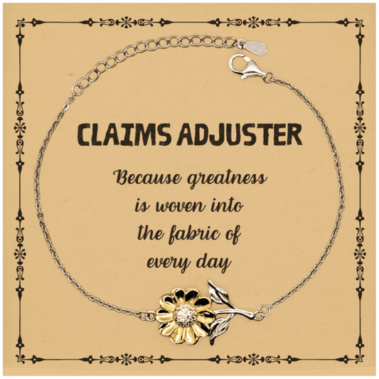 Sarcastic Claims Adjuster Sunflower Bracelet Gifts, Christmas Holiday Gifts for Claims Adjuster Birthday Message Card, Claims Adjuster: Because greatness is woven into the fabric of every day, Coworkers, Friends - Mallard Moon Gift Shop