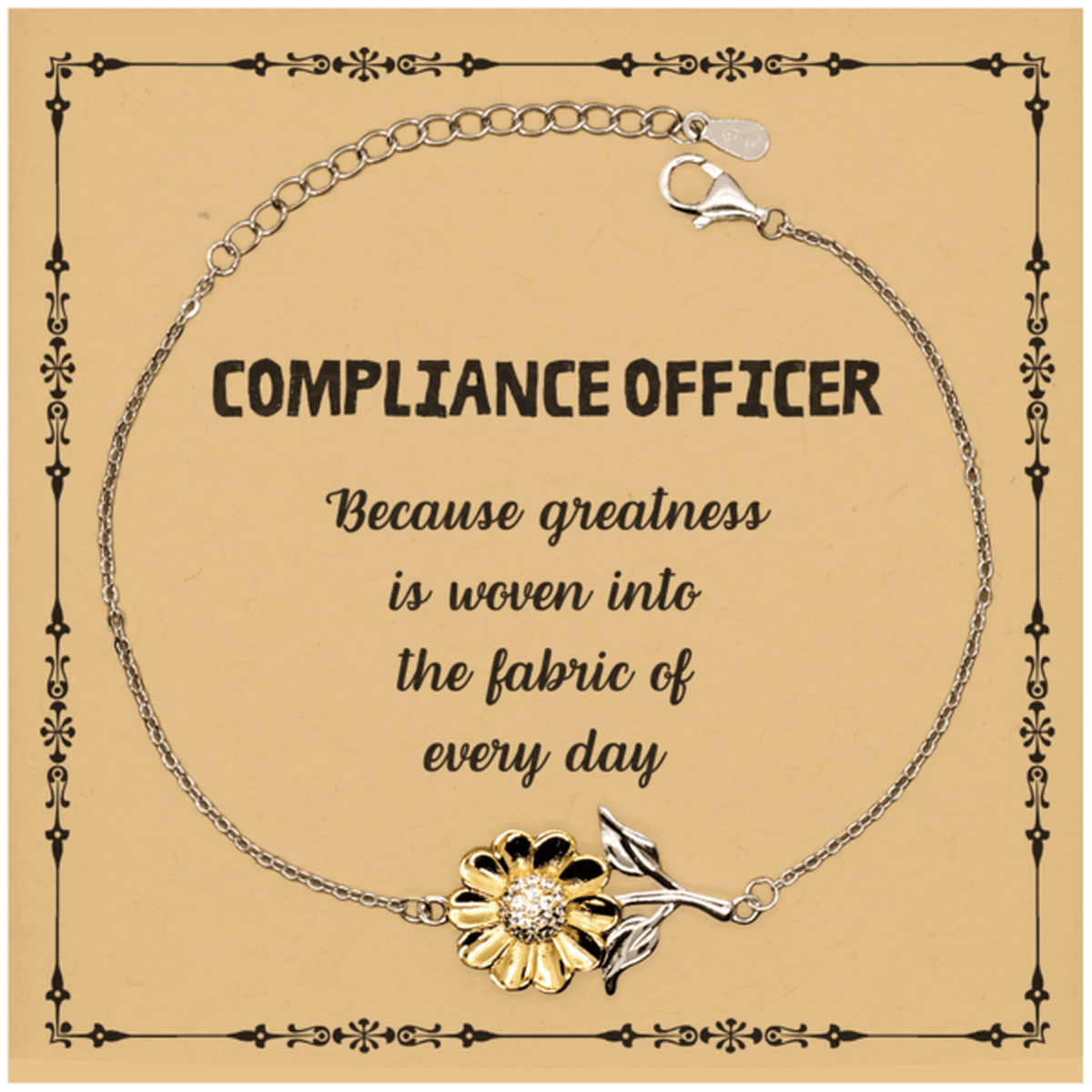 Sarcastic Compliance Officer Sunflower Bracelet Gifts, Christmas Holiday Gifts for Compliance Officer Birthday Message Card, Compliance Officer: Because greatness is woven into the fabric of every day, Coworkers, Friends - Mallard Moon Gift Shop