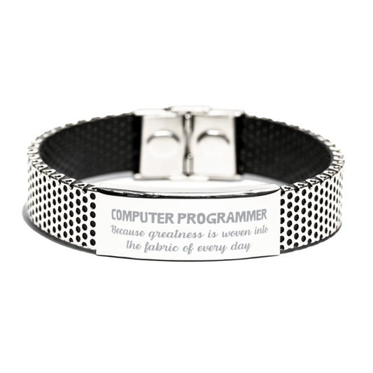 Sarcastic Computer Programmer Stainless Steel Bracelet Gifts, Christmas Holiday Gifts for Computer Programmer Birthday, Computer Programmer: Because greatness is woven into the fabric of every day, Coworkers, Friends - Mallard Moon Gift Shop