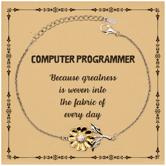 Sarcastic Computer Programmer Sunflower Bracelet Gifts, Christmas Holiday Gifts for Computer Programmer Birthday Message Card, Computer Programmer: Because greatness is woven into the fabric of every day, Coworkers, Friends - Mallard Moon Gift Shop