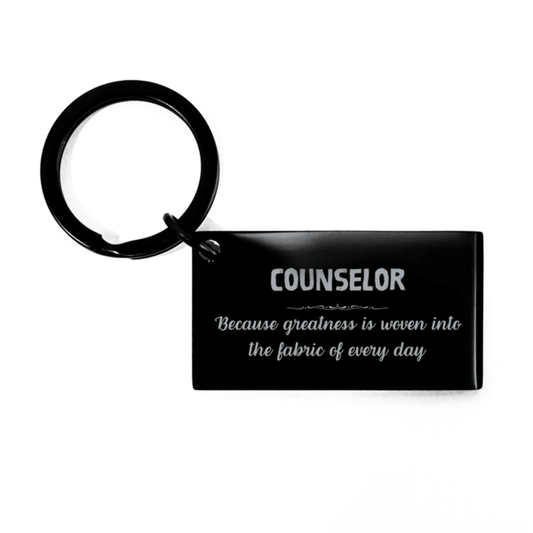 Sarcastic Counselor Keychain Gifts, Christmas Holiday Gifts for Counselor Birthday, Counselor: Because greatness is woven into the fabric of every day, Coworkers, Friends - Mallard Moon Gift Shop