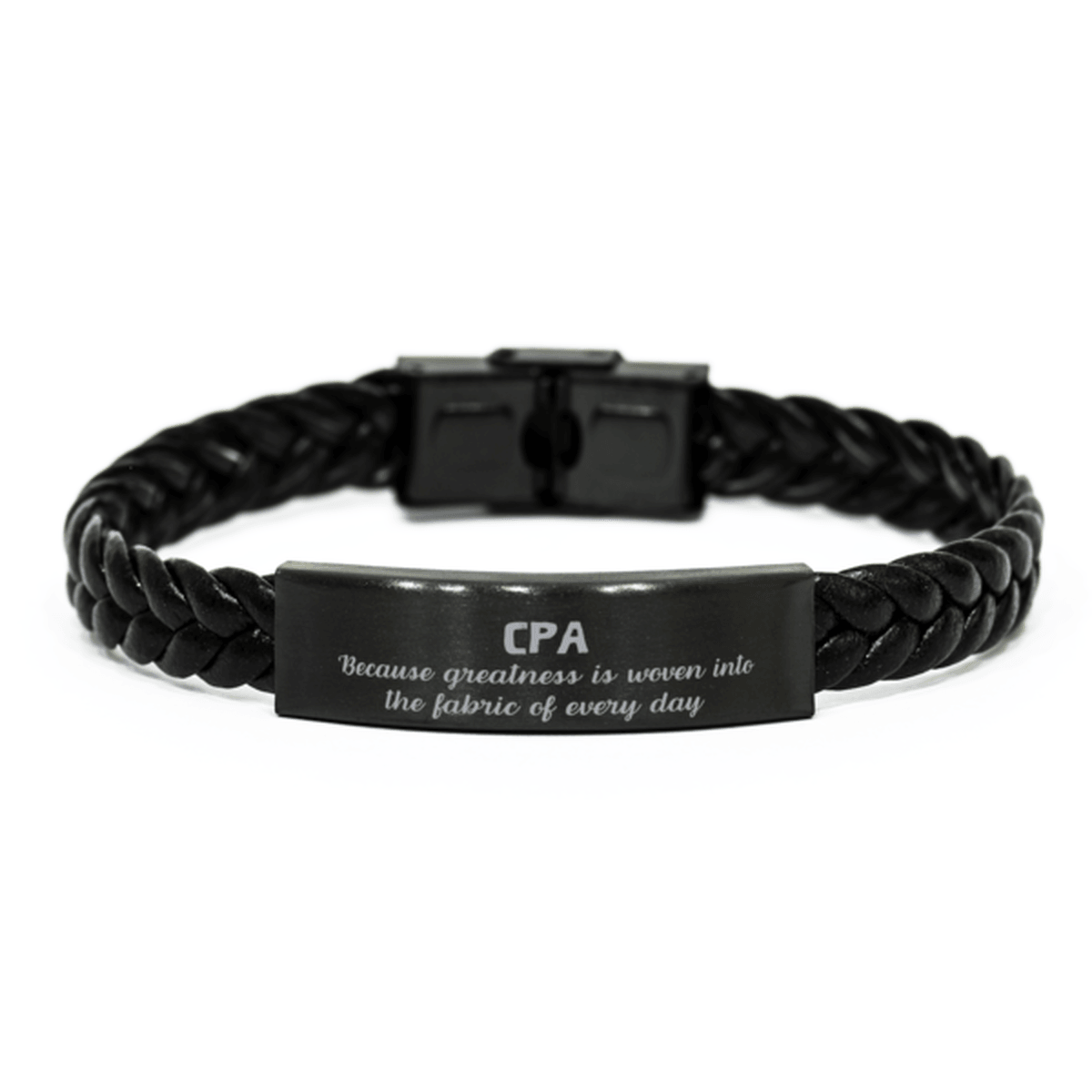 Sarcastic CPA Braided Leather Bracelet Gifts, Christmas Holiday Gifts for CPA Birthday, CPA: Because greatness is woven into the fabric of every day, Coworkers, Friends - Mallard Moon Gift Shop