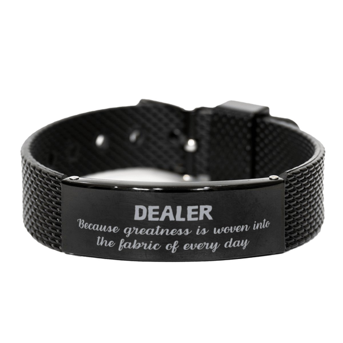 Sarcastic Dealer Black Shark Mesh Bracelet Gifts, Christmas Holiday Gifts for Dealer Birthday, Dealer: Because greatness is woven into the fabric of every day, Coworkers, Friends - Mallard Moon Gift Shop