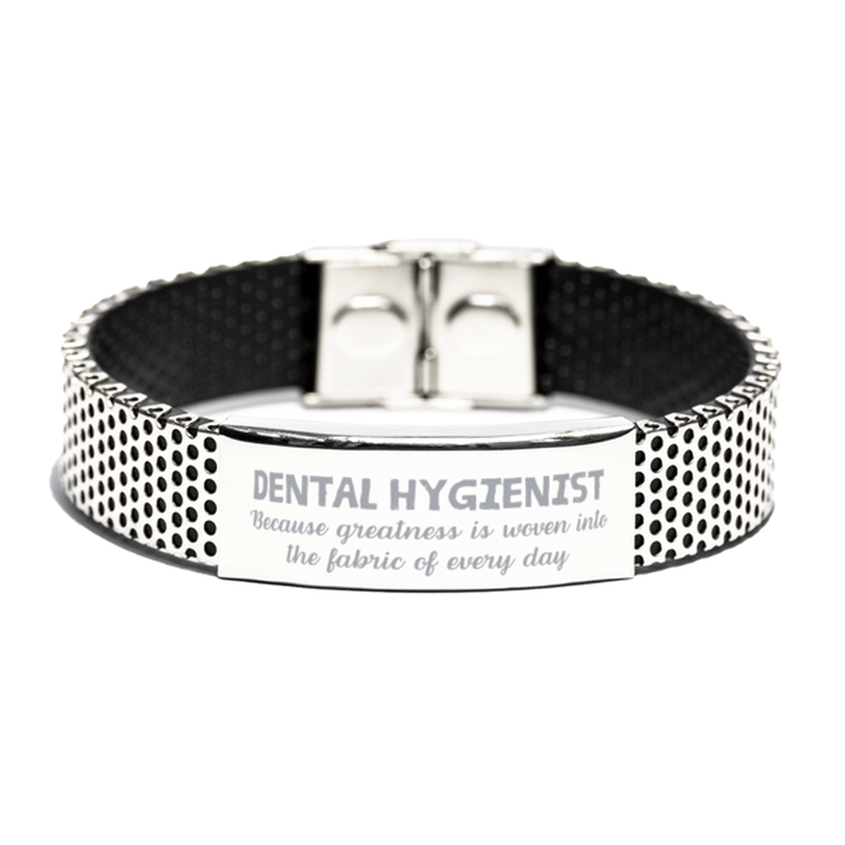 Sarcastic Dental Hygienist Stainless Steel Bracelet Gifts, Christmas Holiday Gifts for Dental Hygienist Birthday, Dental Hygienist: Because greatness is woven into the fabric of every day, Coworkers, Friends - Mallard Moon Gift Shop