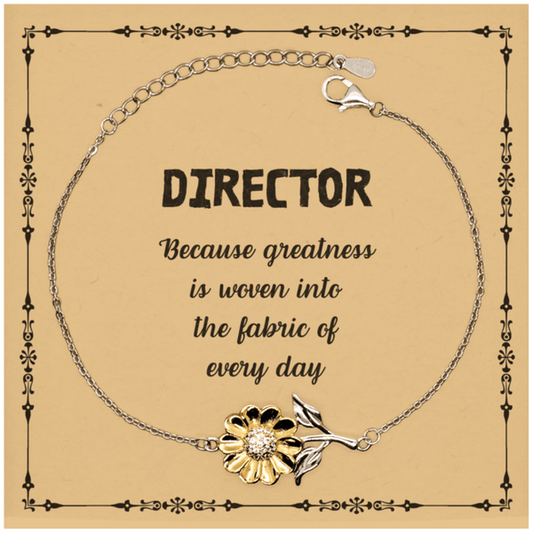 Sarcastic Director Sunflower Bracelet Gifts, Christmas Holiday Gifts for Director Birthday Message Card, Director: Because greatness is woven into the fabric of every day, Coworkers, Friends - Mallard Moon Gift Shop