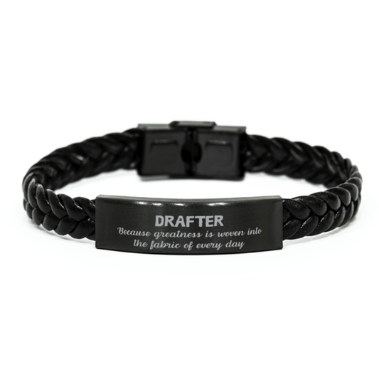 Sarcastic Drafter Braided Leather Bracelet Gifts, Christmas Holiday Gifts for Drafter Birthday, Drafter: Because greatness is woven into the fabric of every day, Coworkers, Friends - Mallard Moon Gift Shop
