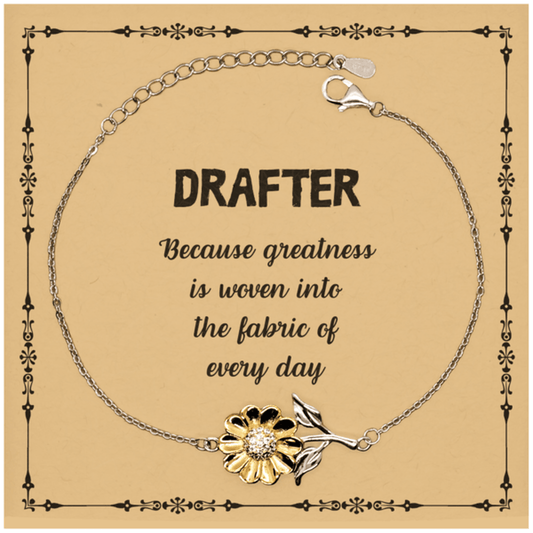 Sarcastic Drafter Sunflower Bracelet Gifts, Christmas Holiday Gifts for Drafter Birthday Message Card, Drafter: Because greatness is woven into the fabric of every day, Coworkers, Friends - Mallard Moon Gift Shop