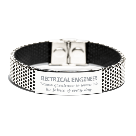 Sarcastic Electrical Engineer Stainless Steel Bracelet Gifts, Christmas Holiday Gifts for Electrical Engineer Birthday, Electrical Engineer: Because greatness is woven into the fabric of every day, Coworkers, Friends - Mallard Moon Gift Shop