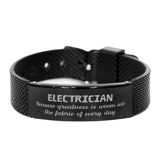 Sarcastic Electrician Black Shark Mesh Bracelet Gifts, Christmas Holiday Gifts for Electrician Birthday, Electrician: Because greatness is woven into the fabric of every day, Coworkers, Friends - Mallard Moon Gift Shop
